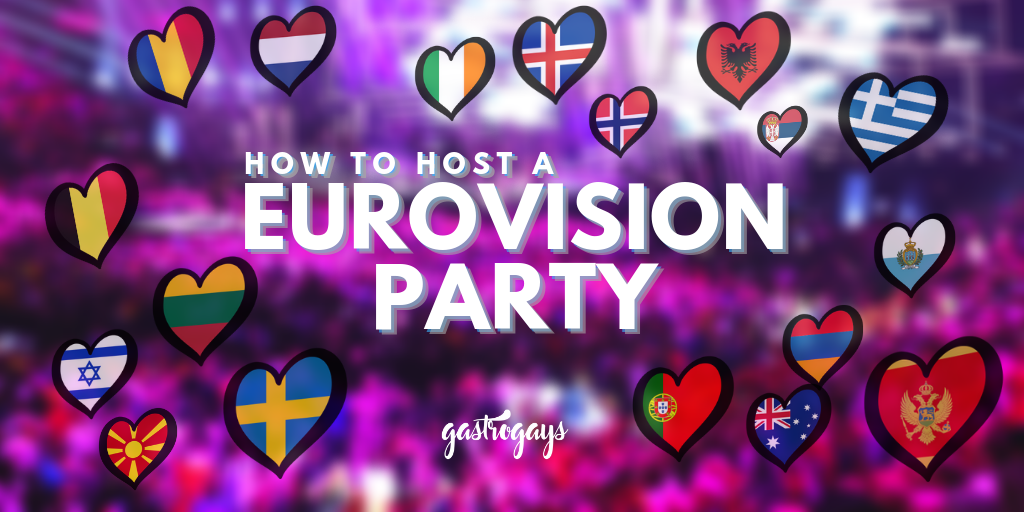 How To Host A Eurovision Party Gastrogays