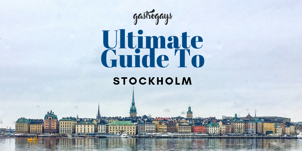 Ultimate Guide To Stockholm Sweden Gastrogays